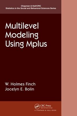 Multilevel Modeling Using Mplus - Finch, Holmes, and Bolin, Jocelyn