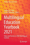 Multilingual Education Yearbook 2021: Policy and Practice in Stem Multilingual Contexts