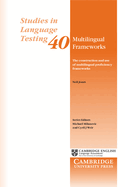 Multilingual Frameworks: The Construction and Use of Multilingual Proficiency Frameworks