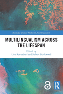 Multilingualism Across the Lifespan