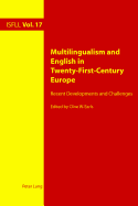 Multilingualism and English in Twenty-First-Century Europe: Recent Developments and Challenges