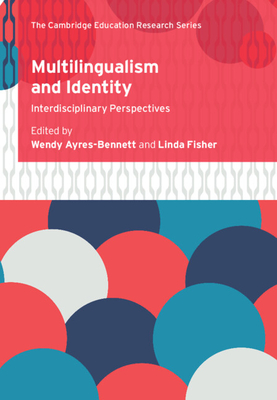 Multilingualism and Identity - Ayres-Bennett, Wendy (Editor), and Fisher, Linda (Editor)