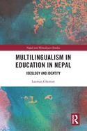 Multilingualism in Education in Nepal: Ideology and Identity