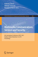 Multimedia Communications, Services and Security: 8th International Conference, McSs 2015, Krakw, Poland, November 24, 2015. Proceedings