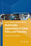 Multimedia Explorations in Urban Policy and Planning: Beyond the Flatlands