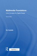 Multimedia Foundations: Core Concepts for Digital Design
