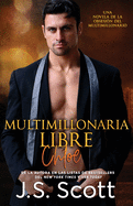 Multimillonaria Libre Chloe: La Obsesi?n del Multimillonario Libro 8