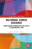 Multimodal Chinese Discourse: Understanding Communication and Society in Contemporary China