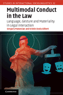 Multimodal Conduct in the Law: Language, Gesture and Materiality in Legal Interaction