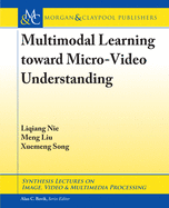 Multimodal Learning toward Micro-Video Understanding