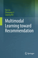 Multimodal Learning toward Recommendation