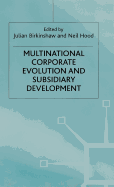 Multinational corporate evolution and subsidiary development