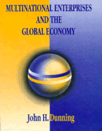 Multinational Enterprises and the Global Economy - Dunning, John H