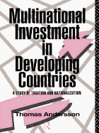 Multinational Investment in Developing Countries: A Study of Taxation and Nationalization