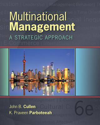 Multinational Management: A Strategic Approach - Cullen, John B, and Parboteeah, K Praveen