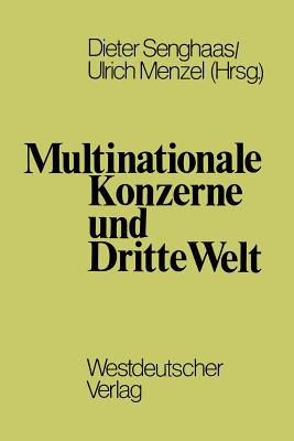 Multinationale Konzerne und Dritte Welt - Senghaas, Dieter, and Albrecht, Ulrich