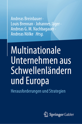 Multinationale Unternehmen Aus Schwellenl?ndern Und Europa: Herausforderungen Und Strategien - Breinbauer, Andreas (Editor), and Brennan, Louis (Editor), and J?ger, Johannes (Editor)