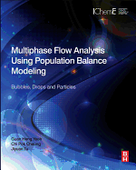 Multiphase Flow Analysis Using Population Balance Modeling: Bubbles, Drops and Particles