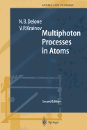Multiphoton Processes in Atoms: Second Enlarged and Updated Edition with 122 Figures and 11 Tables