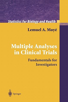 Multiple Analyses in Clinical Trials: Fundamentals for Investigators - Moy, Lemuel A.