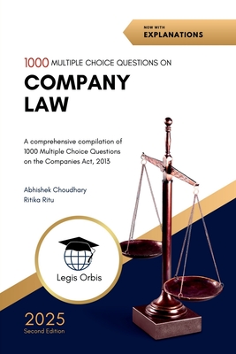 Multiple Choice Questions on Company Law: A comprehensive compilation of 1000 Multiple Choice Questions on the Companies Act, 2013 and the Companies Act, 1956 - Abhishek Choudhary, and Ritika Ritu