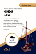 Multiple Choice Questions on the Hindu Law: A comprehensive compilation of 1000 Multiple Choice Questions on the Hindu Marriage Act, 1955, Hindu Minority and Guardianship Act, 1956, Hindu Succession Act,1956, Hindu Adoptions and Maintenance
