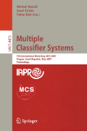 Multiple Classifier Systems: 7th International Workshop, MCS 2007 Prague, Czech Republic, May 23-25, 2007 Proceedings - Haindl, Michal (Editor), and Kittler, Josef (Editor), and Roli, Fabio (Editor)