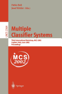 Multiple Classifier Systems: Third International Workshop, MCS 2002, Cagliari, Italy, June 24-26, 2002. Proceedings