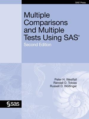 Multiple Comparisons and Multiple Tests Using SAS - Westfall, Peter H, PH.D., and Tobias, Randall D, PH.D., and Wolfinger, Russell D