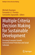 Multiple Criteria Decision Making for Sustainable Development: Pursuing Economic Growth, Environmental Protection and Social Cohesion