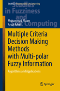 Multiple Criteria Decision Making Methods with Multi-polar Fuzzy Information: Algorithms and Applications