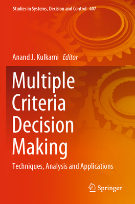 Multiple Criteria Decision Making: Techniques, Analysis and Applications - Kulkarni, Anand J. (Editor)