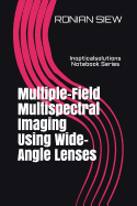 Multiple-Field Multispectral Imaging Using Wide-Angle Lenses: Inopticalsolutions Notebook Series