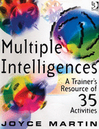 Multiple Intelligences: A Trainer's Resource of 35 Activities