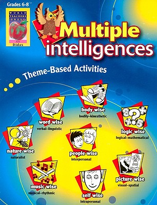 Multiple Intelligences, Grades 6 to 8: Theme-Based Activities - Didax (Creator)