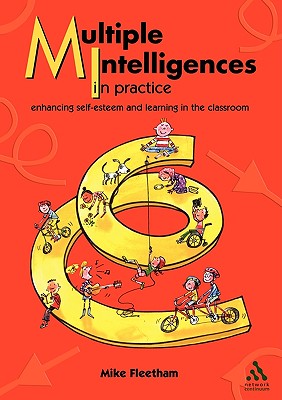 Multiple Intelligences in Practice: Enhancing Self-Esteem and Learning in the Classroom - Fleetham, Mike