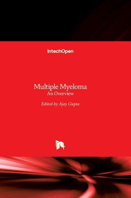Multiple Myeloma: An Overview - Gupta, Ajay (Editor)