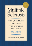 Multiple Sclerosis: The Questions You Have-The Answers You Need - Kalb, Rosalind, MD (Editor)