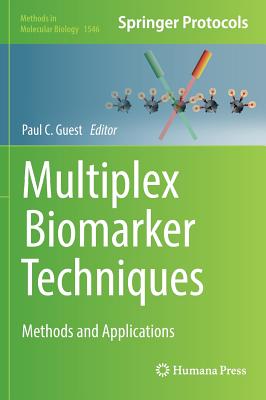 Multiplex Biomarker Techniques: Methods and Applications - Guest, Paul C. (Editor)