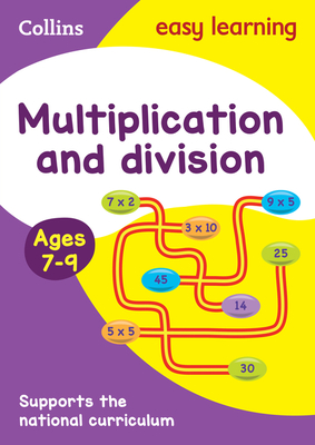 Multiplication and Division Ages 7-9: Ideal for Home Learning - Collins Easy Learning