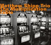 Multiplication Table - Matthew Shipp Trio