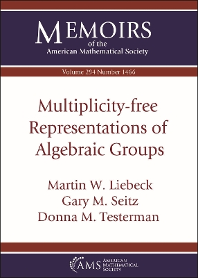 Multiplicity-free Representations of Algebraic Groups - Liebeck, Martin W., and Seitz, Gary M., and Testerman, Donna M.