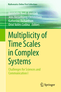 Multiplicity of Time Scales in Complex Systems: Challenges for Sciences and Communication II