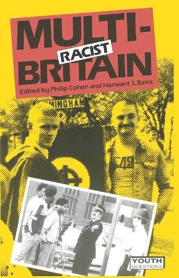 Multiracist Britain: New Directions in Theory and Practice - Cohen, Philip, and Bains, Harwant