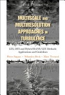 Multiscale and Multiresolution Approaches in Turbulence - Les, Des and Hybrid Rans/Les Methods: Applications and Guidelines (2nd Edition)