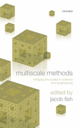 Multiscale Methods: Bridging the Scales in Science and Engineering