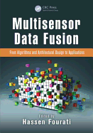 Multisensor Data Fusion: From Algorithms and Architectural Design to Applications