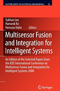 Multisensor Fusion and Integration for Intelligent Systems: An Edition of the Selected Papers from the IEEE International Conference on Multisensor Fusion and Integration for Intelligent Systems 2008