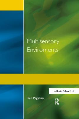 Multisensory Environments - Pagliano, Paul