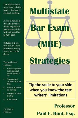 Multistate Bar Exam (MBE) Strategies - Hunt Esq, Paul E